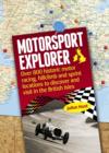 Image for Motorsport explorer  : over 800 historic motor racing, hillclimb and sprint locations to discover and visit in the British