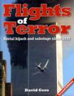 Image for Flights of terror  : aerial hijack and sabotage since 1930