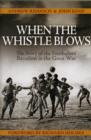 Image for When the whistle blows  : the story of the Footballers&#39; Battalion in the Great War