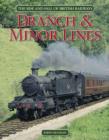 Image for The rise and fall of British railways: Branch &amp; minor lines