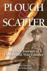 Image for Plough and scatter  : the diary-journal of a First World War gunner