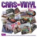 Image for Cars on vinyl  : 500 superb record covers dedicated to the automobile