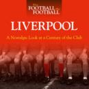 Image for When Football Was Football: Liverpool : A Nostalgic Look at a Century of the Club