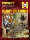 Image for Deadly creatures  : the world&#39;s most dangerous animals