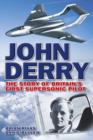 Image for John Derry  : the story of Britain&#39;s first supersonic pilot