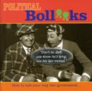 Image for Political boll**ks  : how to talk your way into government--