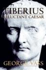 Image for Tiberius : Reluctant Caesar
