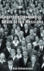 Image for Superconsciousness : Death of the Messiahs