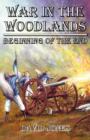 Image for War in the Woodlands : Beginning of the End