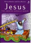 Image for Jesus the Amazing Miracle Maker