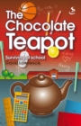 Image for The chocolate teapot: surviving at school