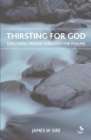 Image for Thirsting for God: Exploring Prayer Throught the Psalms.