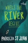 Image for Where the river begins
