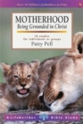 Image for Motherhood (Lifebuilder Study Guides) : Being Grounded in Christ