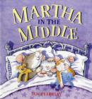 Image for Martha in the middle