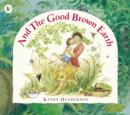 Image for And The Good Brown Earth