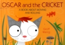 Image for Oscar and the cricket  : a book about moving and rolling