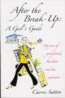 Image for After the break-up  : a girl&#39;s guide