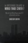 Image for The Mysterious Collapse of World Trade Center 7