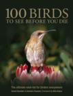 Image for 100 birds to see before you die  : the ultimate wish-list for birders everywhere