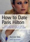 Image for How to Date Paris Hilton...