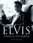Image for Elvis  : a king in the making