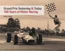Image for Grand Prix yesterday &amp; today  : 100 years of motor racing