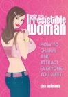 Image for How to be an irresistible woman