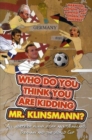 Image for Who do you think you are kidding Mr Klinsmann?