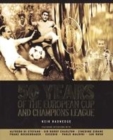 Image for 50 years of the European Cup and Champions League  : featuring interviews with Sir Bobby Robson, Alfredo di Stefano, Eusebio, Franz Beckenbauer, Ian Rush, Paolo Maldini, Zinedine Zidane
