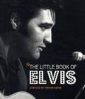 Image for The little book of Elvis  : compiled by Trevor Baker