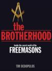 Image for The brotherhood  : inside the secret world of the Freemasons