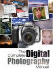 Image for The complete digital photography manual