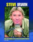 Image for Steve Irwin  : the incredible life of the crocodile hunter