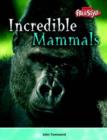 Image for Incredible Mammals