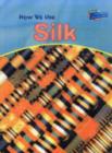 Image for How We Use Silk
