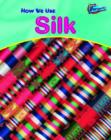 Image for How We Use Silk