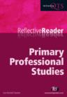 Image for Primary Professional Studies Reflective Reader