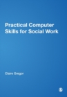 Image for Practical computer skills for social work