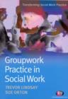 Image for Groupwork practice in social work