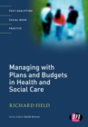 Image for Managing with Plans and Budgets in Health and Social Care