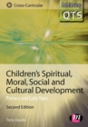 Image for Children&#39;s spiritual, moral, social and cultural development  : primary and early years