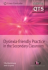 Image for Dyslexia-friendly practice in the secondary classroom