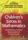 Image for Children&#39;s errors in mathematics: understanding common misconceptions in primary schools