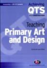 Image for Teaching primary art and design