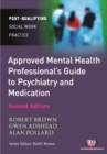 Image for The Approved Mental Health Professional&#39;s Guide to Psychiatry and Medication