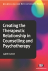 Image for Creating the Therapeutic Relationship in Counselling and Psychotherapy