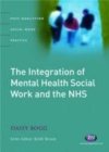 Image for The integration of mental health social work and the NHS