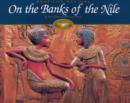Image for On the banks of the Nile  : Egypt 3050-30 BC