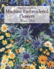Image for Beginner&#39;s guide to machine embroidered flowers